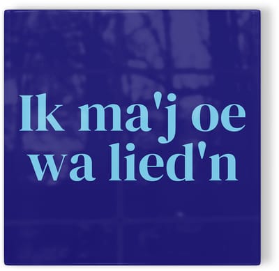 Tegeltje Twente Ik ma’j oe wa lied’n - donkerblauw lichtblauw - tegeltje stad - tegeltje met tekst