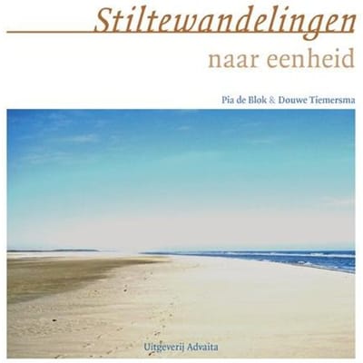 Stiltewandelingen Naar Eenheid - Douwe Tiemersma