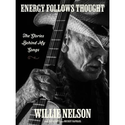 Energy Follows Thought - Willie Nelson