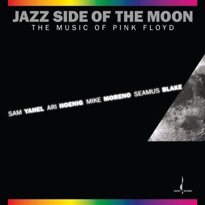 Sam Yahel, Mike Moreno, Ari Hoenig & Seamus Blake - Jazz Side Of The Moon: The Music Of Pink Floyd (SACD)