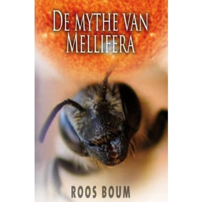 De Mythe Van Mellifera - Roos Boum