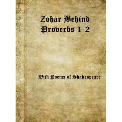 Zohar Behind Proverbs 1-2 With Poems Of Shakespeare - Jaap Zwart