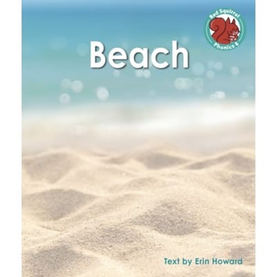 Beach - Red Squirrel Phonics Level 6 Set 2a - Erin Howard