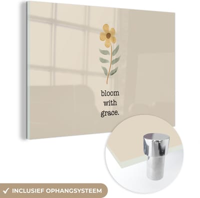 MuchoWow® Glasschilderij 120x80 cm - Schilderij acrylglas - Spreuken - Bloom with grace - Quotes - Foto op glas - Schilderijen
