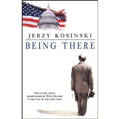 Being There - Jerzy Kosinski