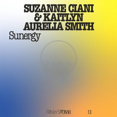 Suzanne Ciani & Kaitlyn Aurelia Smith - Frkwys Vol. 13: Sunergy (LP) (Coloured Vinyl) (Limited Edition)