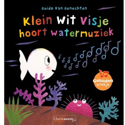 Klein Wit Visje Hoort Watermuziek - Klein Wit Visje - Guido Van Genechten