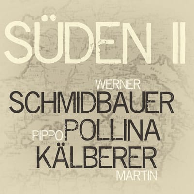 Werner Schmidbauer, Pippo Pollina, Martin Kälberer - Süden II (CD)