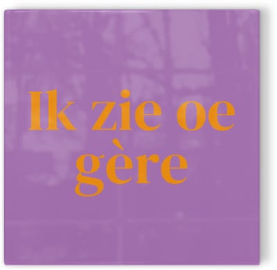 Tegeltje Brabant Den Bosch Ik zie oe gère - paars oranje - tegeltje stad - tegeltje met tekst