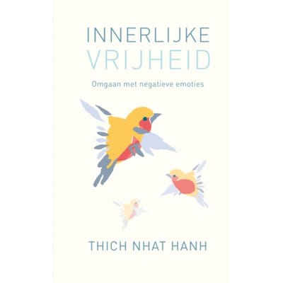 Innerlijke Vrijheid - Thich Nhat Hanh
