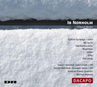 Danish National Chamber Choir, Athelas String Quartet, Michael Bojesen - Ib Nørholm: Choral Works (CD)