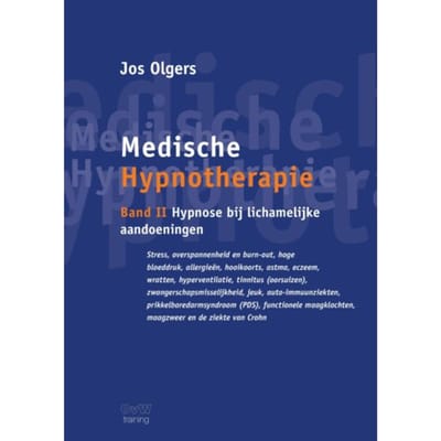 Medische Hypnotherapie / Band Ii Hypnose Bij Lichamelijke Aandoeningen - Jos Olgers