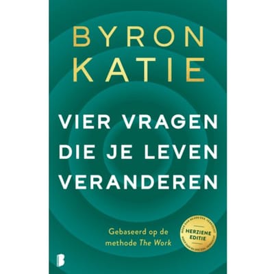 Vier Vragen Die Je Leven Veranderen - Byron Katie