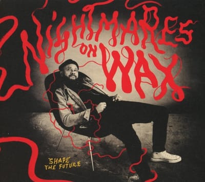 Shape The Future - Nightmares On Wax