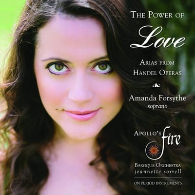 Amanda Forsythe & Apollo's Fire - The Power Of Love, Arias From Händel Operas (CD)
