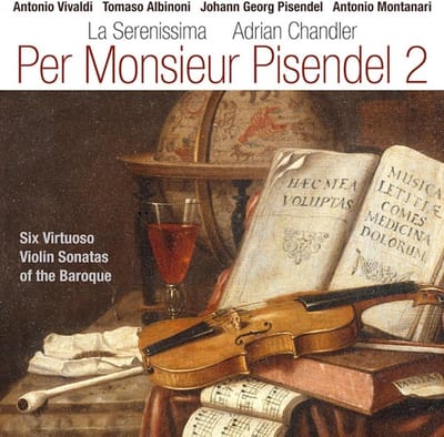 La Serenissima, Adrian Chandler - Per Monsieur Pisendel 2 (CD)