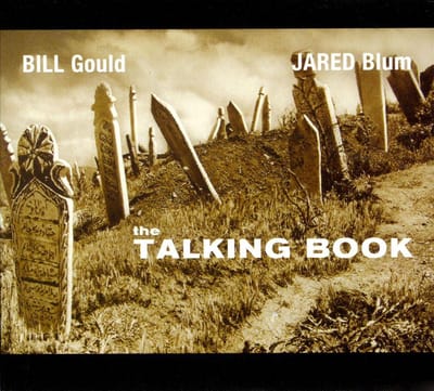 Talking Book - Bill Gould & Jared Bloom