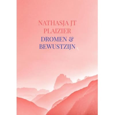 Dromen & Bewustzijn - Nathasja Jt Plaizier