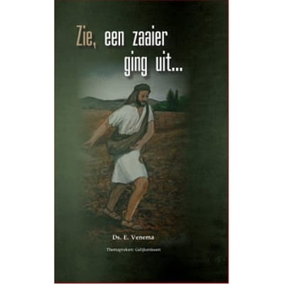 Zie, Een Zaaier Ging Uit ... - Themapreken - E. Venema