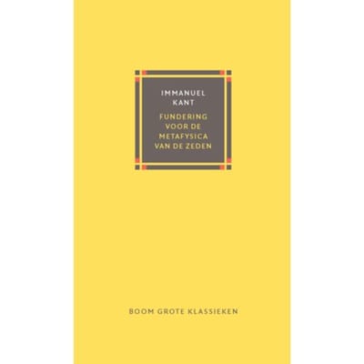 Fundering Voor De Metafysica Van De Zeden - Grote Klassieken - Immanuel Kant