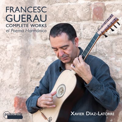 Xavier Diaz-Latorre - Guerau: Complete Works For Guitar. Poema Harmónico (3 CD)