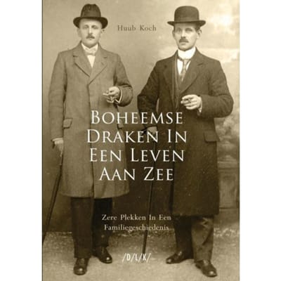 Boheemse Draken In Een Leven Aan Zee - Huub Koch