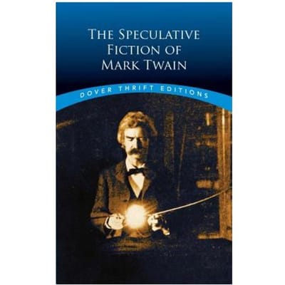 The Speculative Fiction Of Mark Twain - Mark Twain