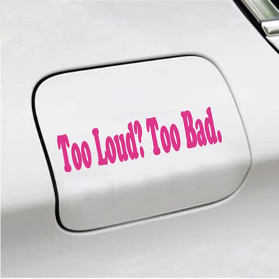 Bumpersticker - Too Loud Too Bad - 5 X 20 - Roze