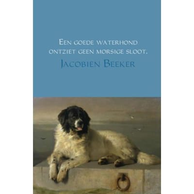 Een Goede Waterhond Ontziet Geen Morsige Sloot - Jacobien Beeker