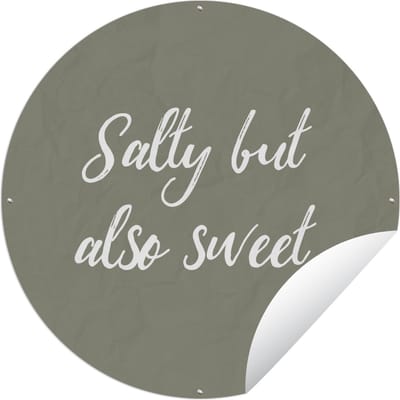 Tuincirkel Salty but also sweet - Spreuken - Quotes - Kruiden - 60x60 cm - Ronde Tuinposter - Buiten