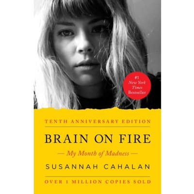 Brain On Fire (10th Anniversary Edition) - Susannah Cahalan