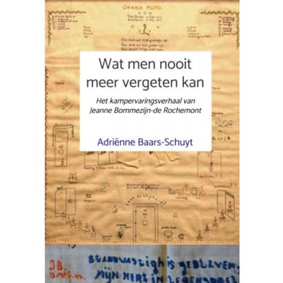 Wat Men Nooit Meer Vergeten Kan - Adriënne Baars-Schuyt