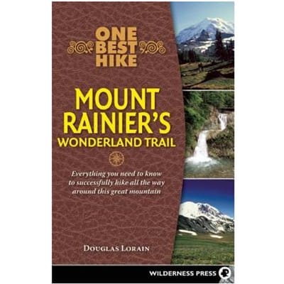 One Best Hike: Mount Rainier's Wonderland Trail - Doug Lorain