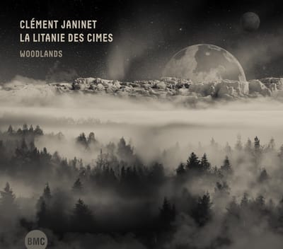 Clément Janinet - La Litanie Des Cimes, Woodlands (CD)