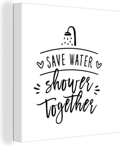 Canvas Schilderij Spreuken - Quotes - Save water shower together - Water - 20x20 cm - Wanddecoratie