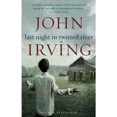 Last Night In Twisted River - John Irving