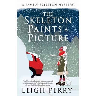 The Skeleton Paints A Picture: A Family Skeleton Mystery (#4) - Family Skeleton Mystery - Leigh Perry