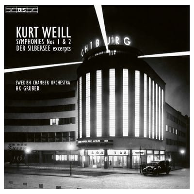 Swedish Chamber Orchestra, HK Gruber - Weill: Der Silbersee (Exerpts)/ Symphonies Nos. 1 & 2 (SACD)