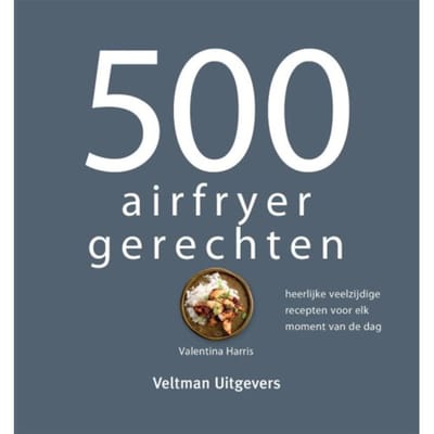 500 Airfryer Gerechten - Valentina Harris