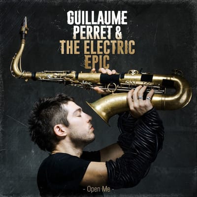 Guillaume Perret & The Electric Epic - Open Me (CD)