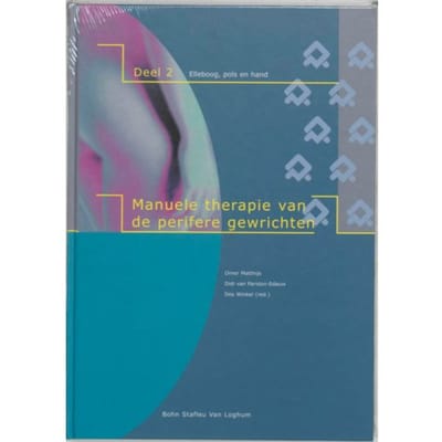 Manuele Therapie Van De Perifere Gewrichten / 2 Elleboog, Pols En Hand