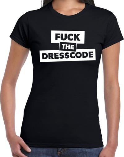 Fuck the dresscode tekst t-shirt zwart dames - dames shirt Fuck the dresscode XS