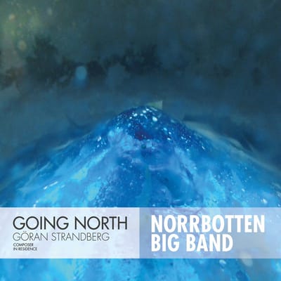 Göran Strandberg & Norrbotten Big Band - Going North (CD)