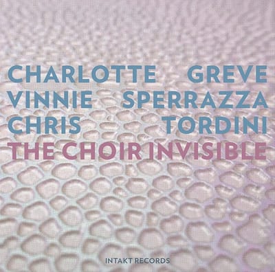 Chris Tordini, Charlotte Greve, Vinnie Sperrazza - The Choir Invisible (CD)