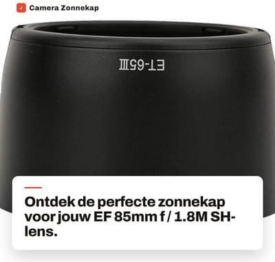 Dailygoods- Zonnekap Kunststof - Compatibel met EF 85mm f/1.8M SH - Vermijdt Omgevingslicht - Lichtgewicht - Geschikt voor Fotografie - Lenskap
