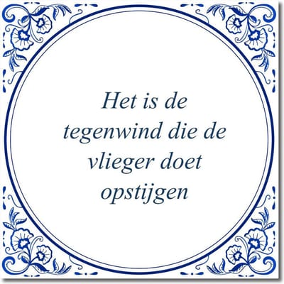 Tegeltje met standaard - Het is de tegenwind die de vlieger doet opstijgen
