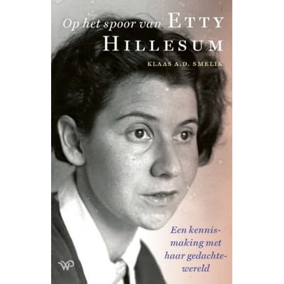 Op Het Spoor Van Etty Hillesum - Klaas A.D. Smelik