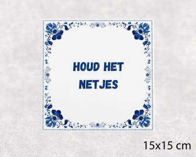 Spreuk tegel 15x15 cm Houd het netjes