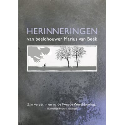 Herinneringen Van Beeldhouwer Marius Van Beek - Marius van Beek