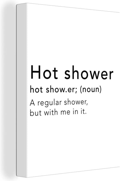 Canvas Schilderij Spreuken - Quotes - A regular shower but with me in it - Hot shower - Woordenboek - Shower - 30x40 cm - Wanddecoratie